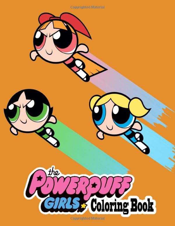 The Powerpuff Girls Coloring Book: A Perfect Gift For Kids And Adults ...