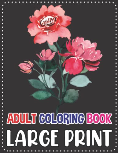 Large Print Adult Coloring Book: An Easy and Simple Coloring Book for ...