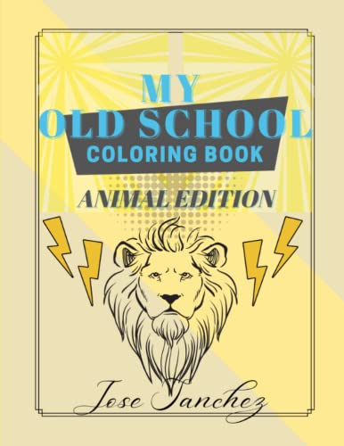 My Old School Coloring Book: Animal Edition by José Luis Sánchez ...