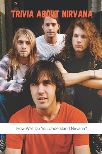 Trivia About Nirvana How Well Do You Understand Nirvana Nirvana Quiz 