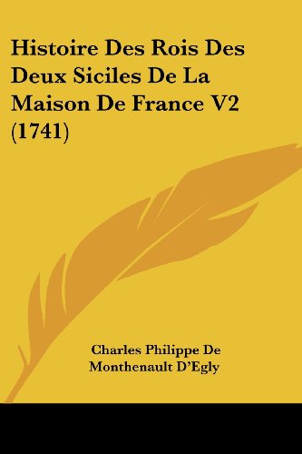 Histoire Des Rois Des Deux Siciles De La Maison De France V2 (1741) by