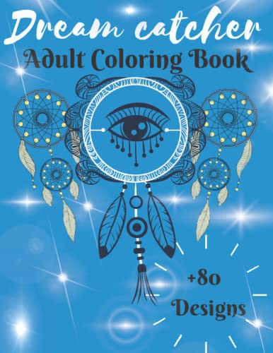 Dream Catcher Coloring Book For Adult: More than 80 designs of dream ...