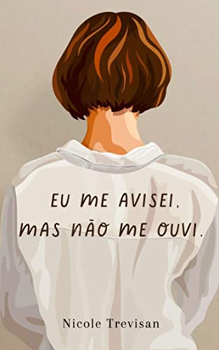 Eu me avisei, mas não me ouvi.