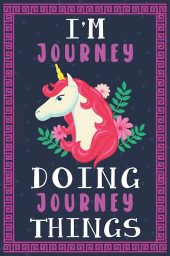 I'm Journey Doing Journey Things: Funny Personalized Journal Notebook ...