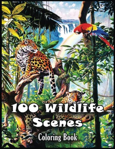 100 Wildlife Scenes Coloring Book: Unleash Your Creativity with 110