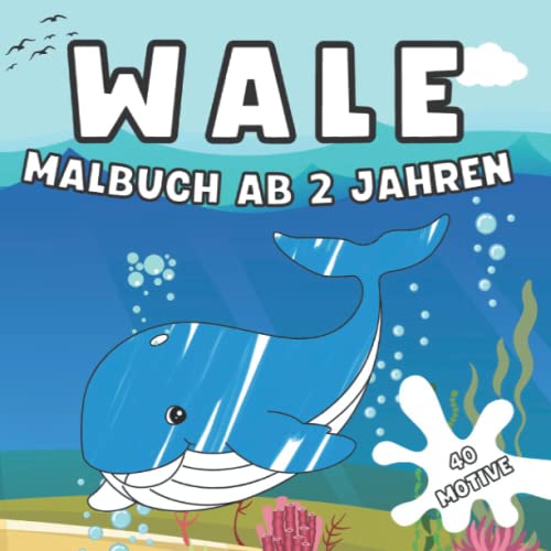 Wale Malbuch ab 2 Jahren 40 Wal auf dem Ozean und Meer zu Farbe für