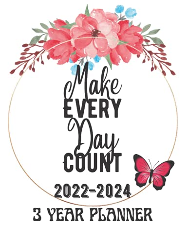 Make Every Day Count 2022-2024 Three Year Planner: 36 Months Weekly ...