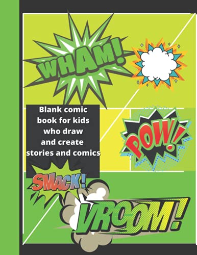 Blank comic book for kids who draw and create stories and comics: Blank ...
