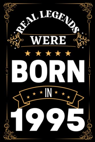 LEGENDS WERE BORN IN 1995: Notebook Journal For Writing Notes. Perfect