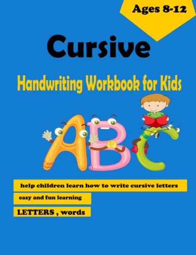 Cursive Handwriting Workbook for Kids Ages 8-12: Beginner Cursive ...