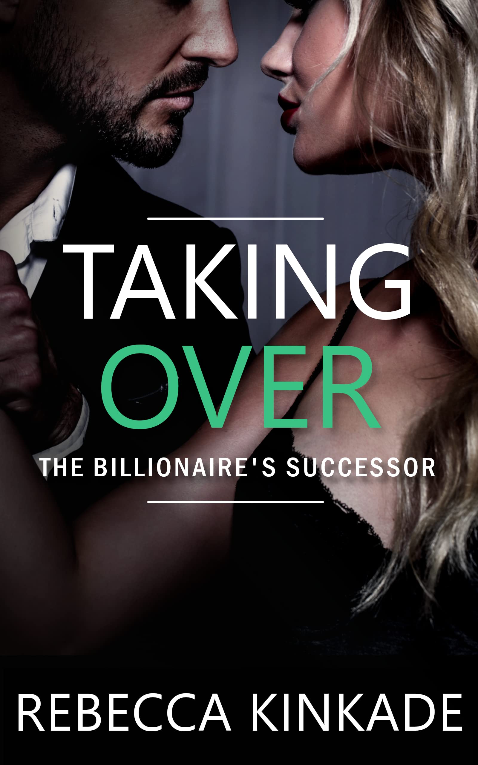 Taking Over (The Billionaire’s Successor #3)