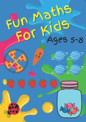 Fun Maths For Kids - Ages 5-8.: An A4 Book Filled With 100 Pages Of Fun ...