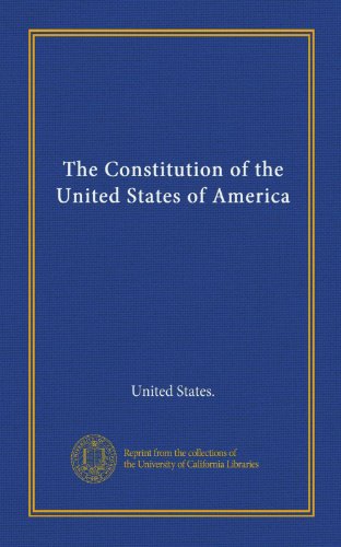 The Constitution of the United States of America by . United States ...