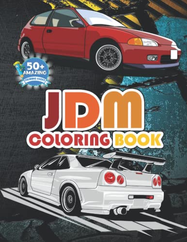 JDM Coloring Book: JDM Car Coloring Book With 50+ Beautiful Sports and Luxury Cars Colouring ...