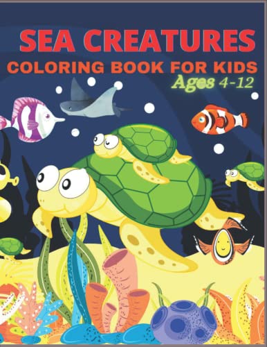 Sea Creatures: Coloring Book for Kids - A Super Fun Sea Animals ...