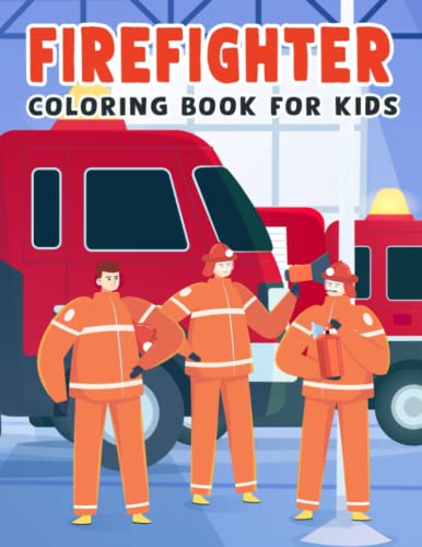 Firefighter coloring Book for kids: Fun Designs of Fire Engines, Equipment and Firefighters to ...