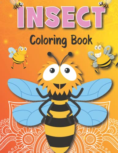 Insect coloring book: Amazing Coloring Book Featuring Uniques Shapes of
