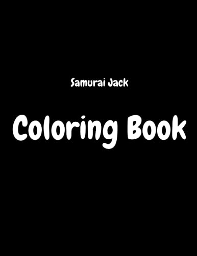 Samurai Jack Coloring Book: JUMBO Coloring Book For Kids | Ages 2-13