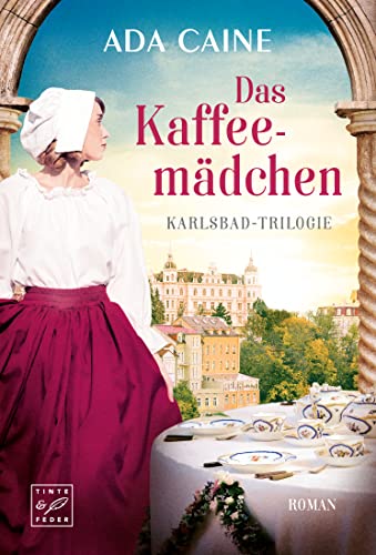 Das Kaffeemädchen (Karlsbad-Trilogie)