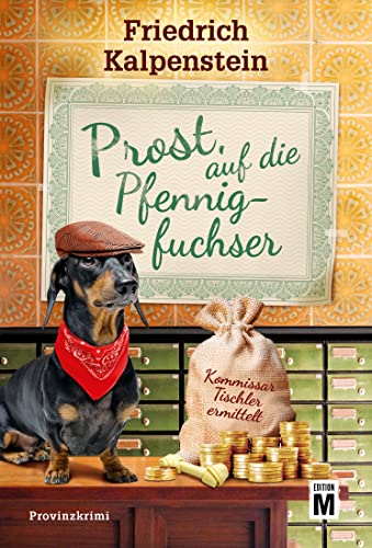 Prost, auf die Pfennigfuchser (Kommissar Tischler ermittelt 8) book cover