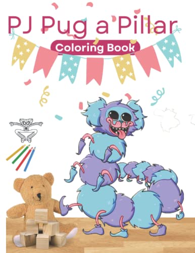 PJ Pug a Pillar Coloring Book: PJ Pug a Pillar from Poppy Playtime Chapter 2 Coloring Book ...