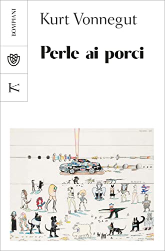 Perle Ai Porci By Kurt Vonnegut Jr Goodreads