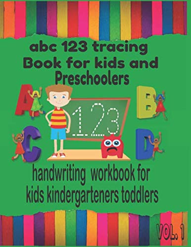 abc 123 Tracing Book for kids and Preschoolers: handwriting workbook