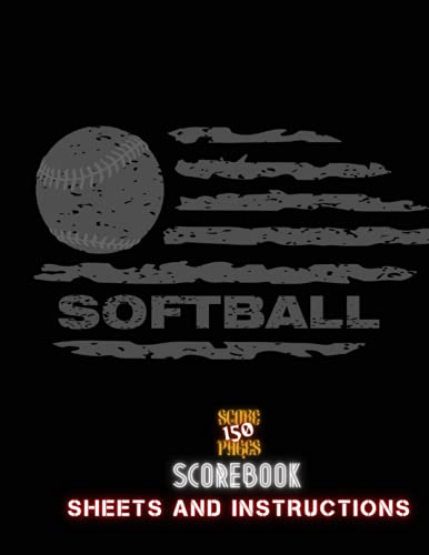 Softball Scorebook 150 PAGES Sheets and Instructions: Softball Log Book