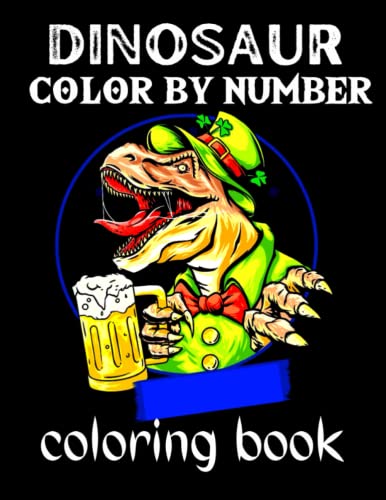 Dinosaur Color By Number Coloring Book An Adult Coloring Book With 