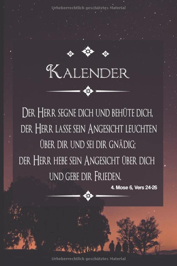 Kalender Der Herr segne dich und behüte dich, der Herr lasse sein Angesicht leuchten über dir Kalender Der Herr segne dich und behüte dich, der Herr lasse sein Angesicht leuchten über dir