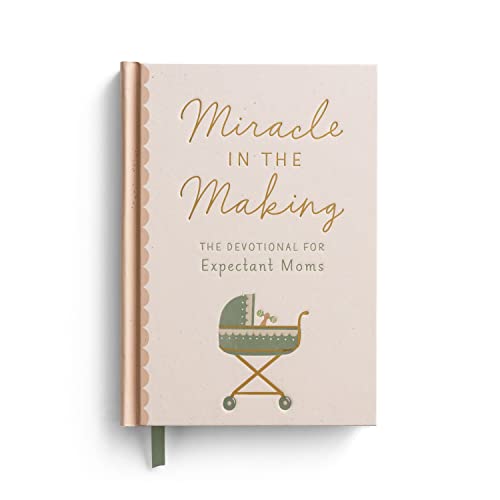 Miracle in the making the devotional for expectant moms by dayspring
