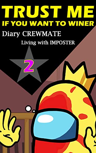 Trust Me If You Want To WINNER - Diary Crewmate (Ep 2): Living With Imposter
