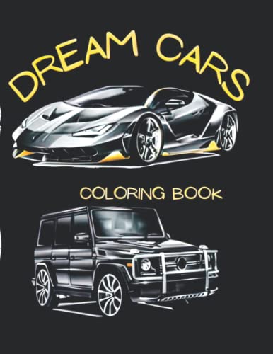 Dream Cars Coloring Book: Colouring book of sport and luxury cars for