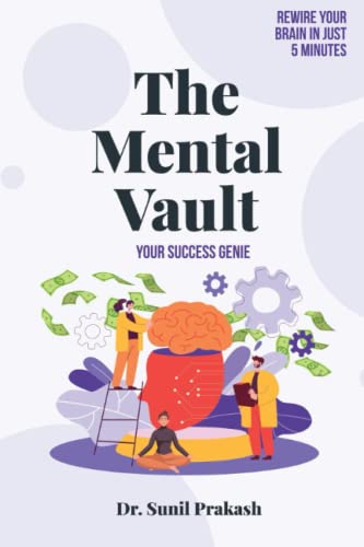 The Mental Vault - Your Success Genie: Rewire your Brain in just 5 minutes