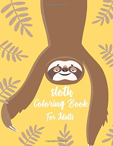 Sloth Coloring Book For Adults: This Wonderful Coloring Book Come with