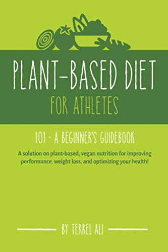 Plant Based Diet for Athletes 101: A Beginners Guidebook: A Solution on ...