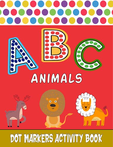 Dot Markers Activity Book ABC Animals: Easy Guided BIG DOTS | Do a dot ...