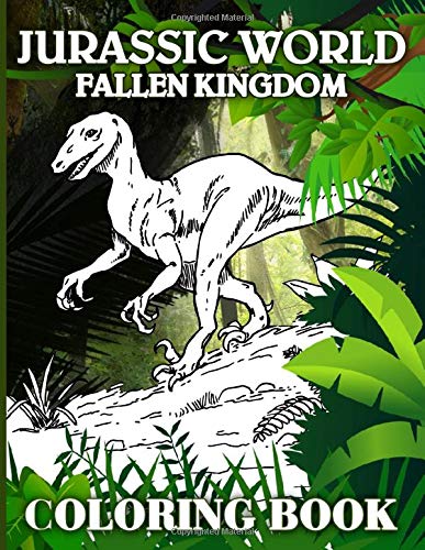 Jurassic World Fallen Kingdom Coloring Book: High-Quality Jurassic ...