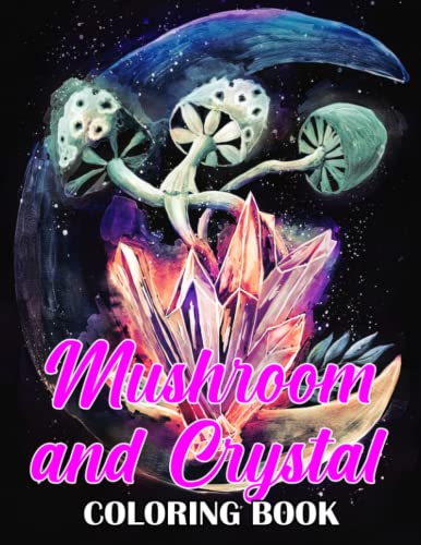 Mushroom and Crystal Coloring Book: Fantasy Coloring Pages With Magical ...