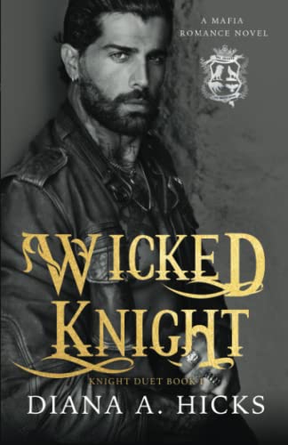 Wicked Knight 1 (Knight Duet #1) by Diana A. Hicks | Goodreads