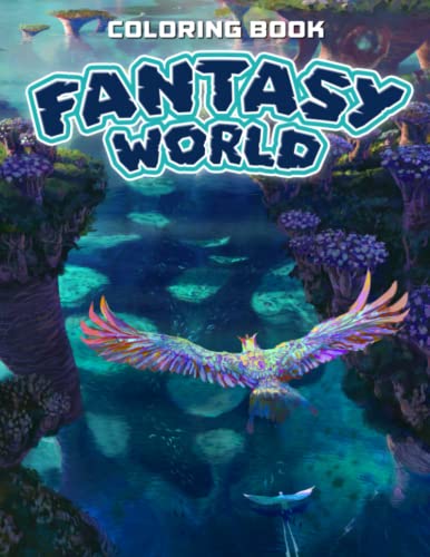 Fantasy World Coloring Book: Colouring Pages with Whimsical, Mythic Illustrations and More ...