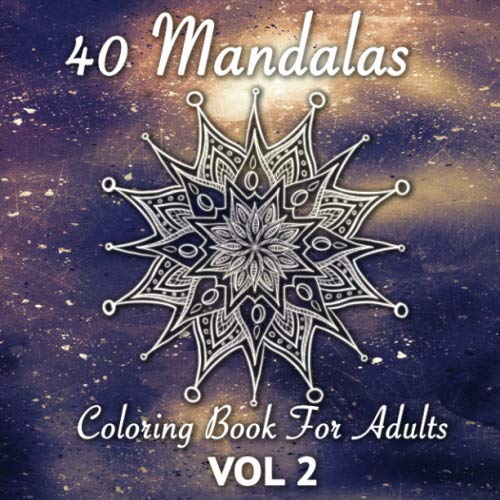 40 MANDALAS - Coloring Book For Adults - VOL 2: Mandala Coloring Book ...