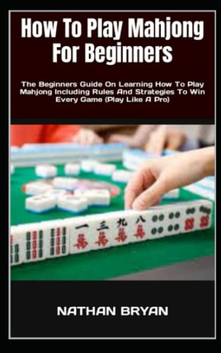 How To Play Mahjong For Beginners: The Beginners Guide On Learning How ...