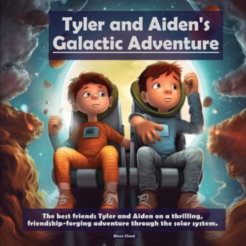 Tyler and Aiden's Galactic Adventure Tyler and Aiden's Cosmic
