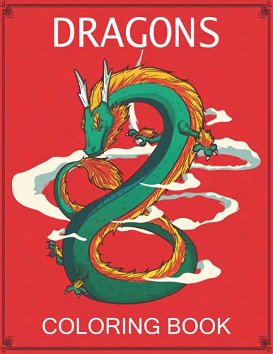 Dragons Coloring Book: Beautiful Dragons Adult Coloring Book for Stress