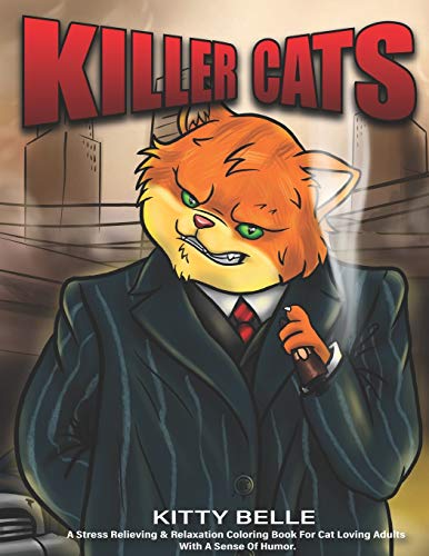 Kitller Cat Killer Cats: A Stress Relieving & Relaxation Coloring Book For Cat ...