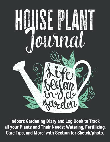 House Plant Journal | Indoors Gardening Diary and Log Book to Track all ...