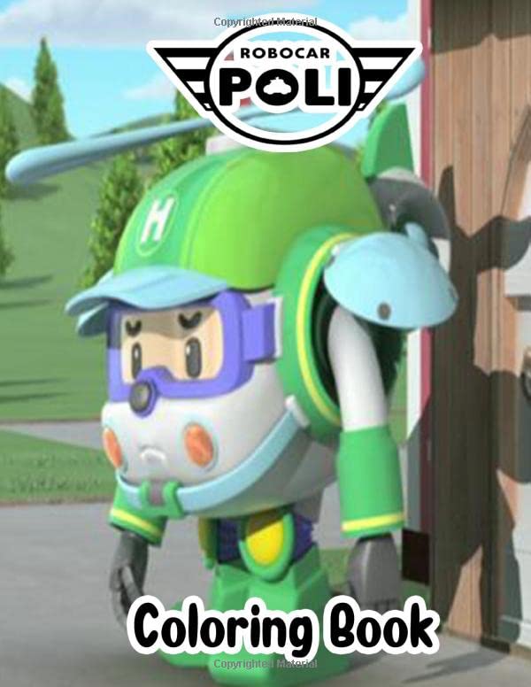 Robocar Poli Coloring Book: Coloring All Your Favorite Robocar Poli