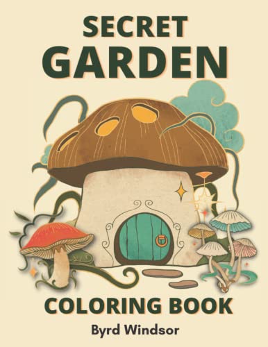 Secret Garden Coloring Book: A Book with Magical Garden Scenes for