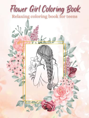 Flower Girl Coloring Book: Relaxing coloring book for teens by Muhammad ...